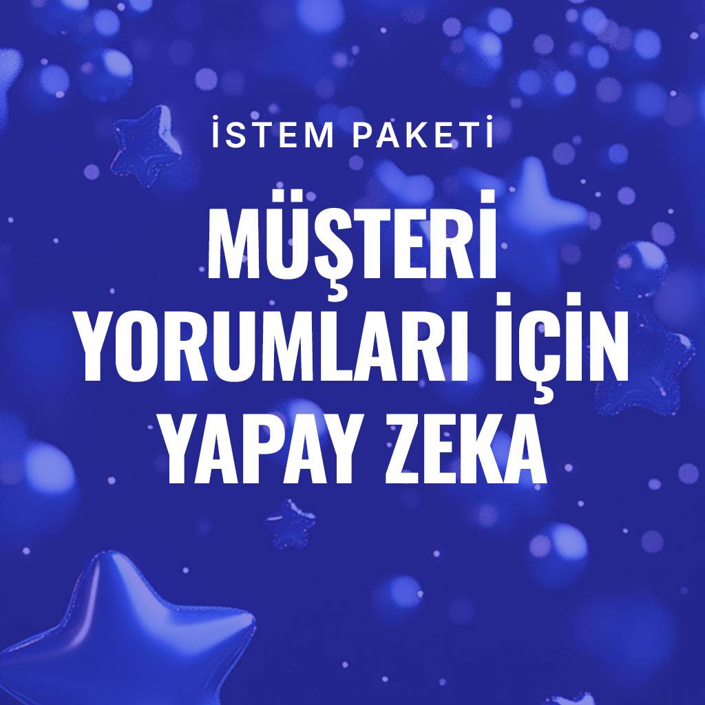 Müşteri Yorumları İçin Yapay Zeka